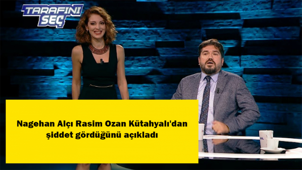 Nagehan Alçı Rasim Ozan Kütahyalı'dan şiddet gördüğünü açıkladı