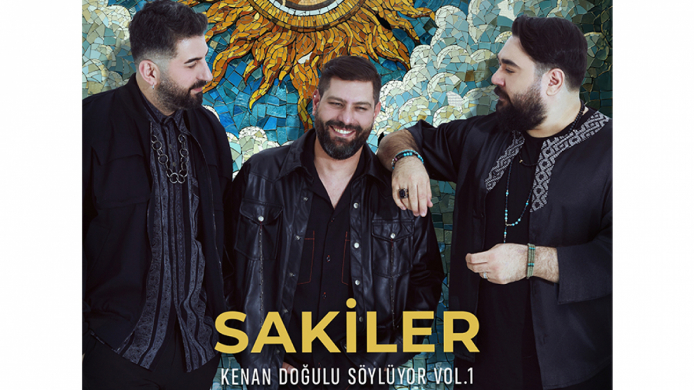 “SAKİLER KENAN DOĞULU SÖYLÜYOR”